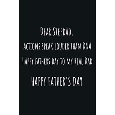 Imagem de Dear Stepdad, Actions Speak Louder than DNA: Notebook, Funny Novelty gift for Step-Dad to fill in lovely memories, Thoughts and wisdom | Father's Day Greeting Cards Alternative | 6x9 110 pages