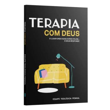 Imagem de Livro - Terapia com Deus O lugar onde suas dores falam... e Deus respo
