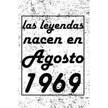 Imagem de Las leyendas nacen en agosto de 1969: Regalo de cumpleaños de 51 años para mujeres y hombres | forrado Cuaderno de Notas, Libreta de Apuntes, Agenda o ... regalo de cumpleaños 6 * 9 120 páginas