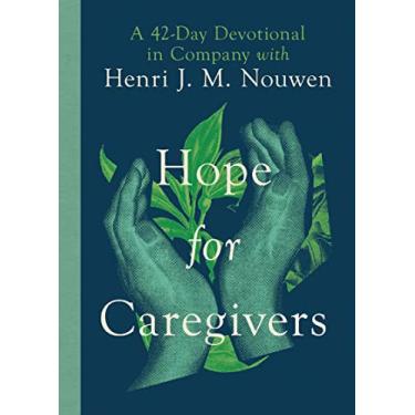 Imagem de Hope for Caregivers: A 42-Day Devotional in Company with Henri J. M. Nouwen