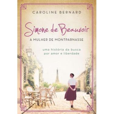 Imagem de Livro - Simone De Beauvoir: A Mulher De Montparnasse