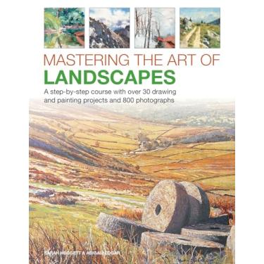 Imagem de Mastering the Art of Landscapes: A Step-By-Step Course with 30 Drawing and Painting Projects and 800 Photographs
