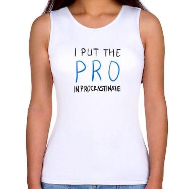 Imagem de Regata Feminina I put the pro in procrastinate - Foca na Moda, Branco,