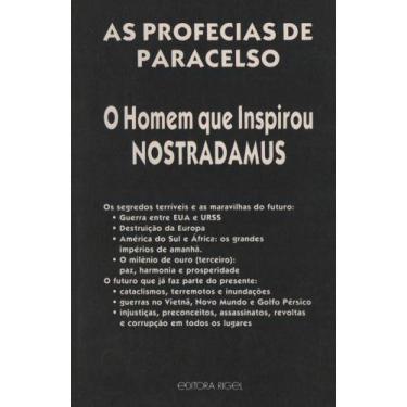 Imagem de As Profecias de Paracelso - O Homem que Inspirou Nostradamus - Editora