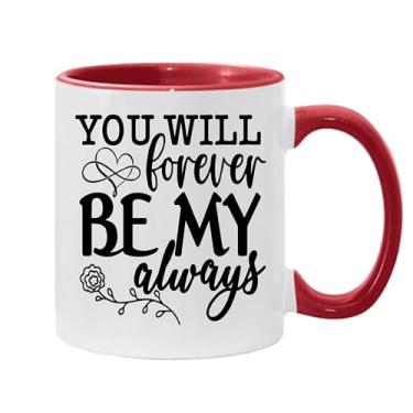 Imagem de SpreadPassion Caneca de café You Will Forever Be My Always, presente para namorado e namorada, ideia de presente de dia dos namorados, presente para marido e esposa, ideia de presente de aniversário