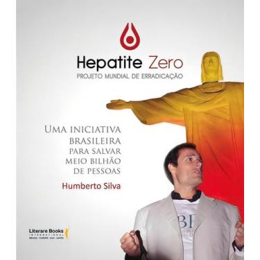 Imagem de Hepatite Zero, Projeto Mundial De Erradicaçãoxuma Luta Para Salvar Mei