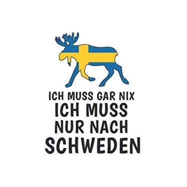 Imagem de Schweden Notizbuch: Ich Muss Gar Nix - Ich Muss Nur Nach Schweden Reise / 6x9 Zoll / 120 gepunktete Seiten