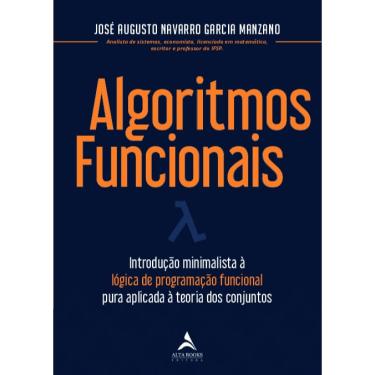 Imagem de Livro - Algoritmos funcionais: introdução minimalista à lógica de programação funcional pura aplicada à teoria dos conjuntos