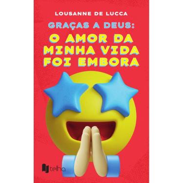 Imagem de Graças a Deus: o amor da minha vida foi embora