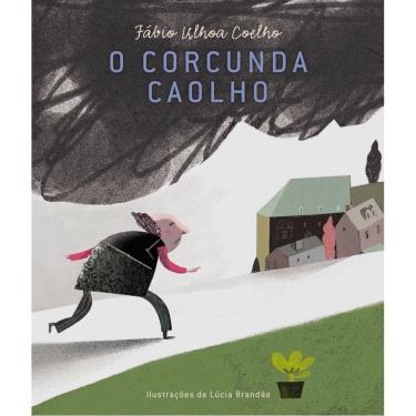 Imagem de Livro - O Corcunda Caolho - Fábio Ulhoa Coelho