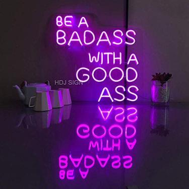 Imagem de Placa de neon be a badass with a good ass Bar Pub Club Iluminação de parede para decoração de placas de noivado, tamanho - Placa de tubo de LED de 4545 cm para decoração de parede.
