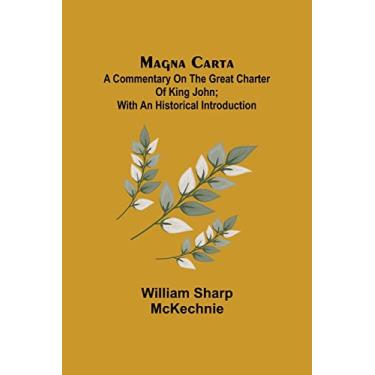 Imagem de Magna Carta: A Commentary on the Great Charter of King John; With an Historical Introduction