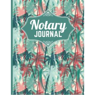 Imagem de Notary Journal: 8.5x11 Large Notarial Logbook / With 200 Numbered Pages - Two Records Logs Per Page / 400 Records / Modern Pink Green Palm Tree Theme Pattern / Ledger Book Gift For Signing Agents