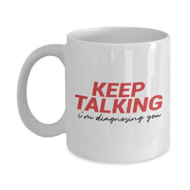 Imagem de Caneca de Psicologia - Keep Talking I'm diagnosing you - Caneca de café de 445 ml