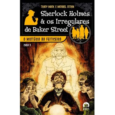 Imagem de Livro - Sherlock Holmes e os Irregulares de Baker Street - O Mistério do Feiticeiro - Volume 2