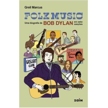 Imagem de Folk Music: Uma biografia de Bob Dylan em sete canções - ZAIN, 3