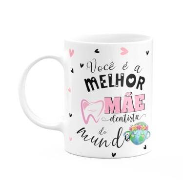 Imagem de JPS INFO, Caneca Mães e Profissões - Melhor mãe dentista do mundo