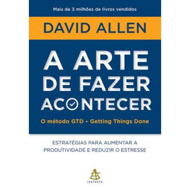 Imagem de Livro - A arte de fazer acontecer: O método GTD - Getting Things Done