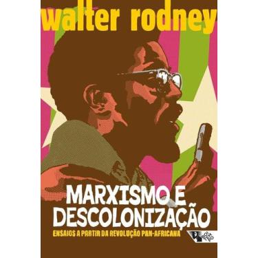 Imagem de Marxismo E Descolonização - Ensaios A Partir Da Revolução Pan-Africana