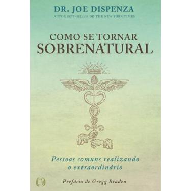 Imagem de Livro Como se Tornar Sobrenatural