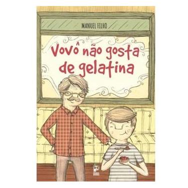 Imagem de Livro - Vovô Não Gosta de Gelatina - Manuel Filho