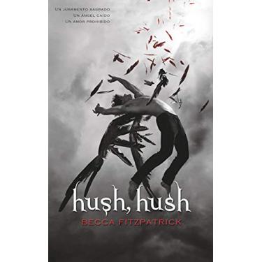 Imagem de Hush, Hush (Spanish Edition): 1