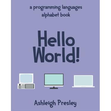 Imagem de Hello World!: A Programming Languages A-Z Alphabet Book