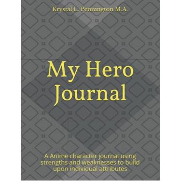 Imagem de My Hero Journal: Um diário de personagens de anime usando pontos fortes e fracos para construir sobre atributos individuais