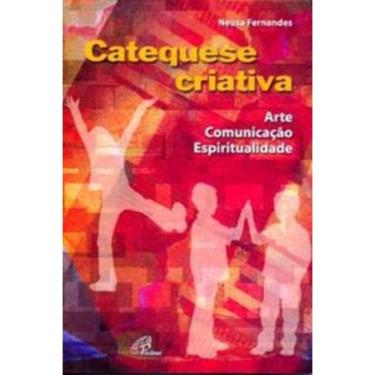 Imagem de Catequese Criativa - Arte, Comunicação e Espiritualidade