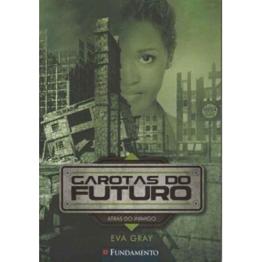 Imagem de Garotas do Futuro 03 - Atrás do Inimigo - FUNDAMENTO, 3