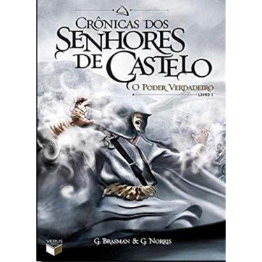 Imagem de Livro - Crônicas dos Senhores de Castelo: O poder verdadeiro (Vol. 1)