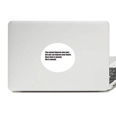 Imagem de Adesivo de notebook com a frase Once Time is Wasted Life is Wasted Vinyl Emblema Graphic Laptop