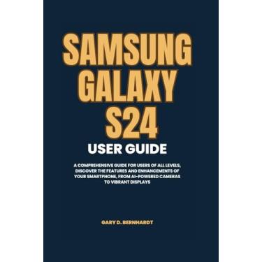 Imagem de Samsung Galaxy S24 User Guide: A Comprehensive Guide for Users of All Levels, Discover the Features and Enhancements of Your Smartphone, from AI-Powered Cameras to Vibrant Displays: 1