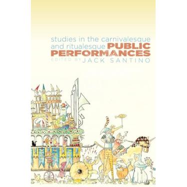 Imagem de Public Performances: Studies in the Carnivalesque and Ritualesque