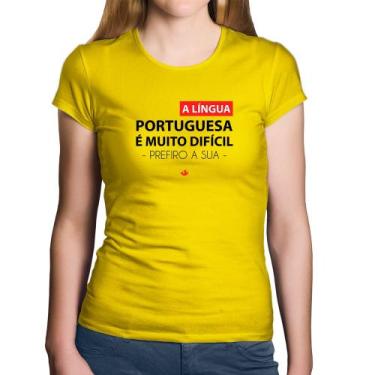 Imagem de Baby Look Algodão A língua portuguesa é muito difícil, prefiro a sua -