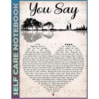 Imagem de Self Care Notebook: You Say Spend Few Minutes Journal to Inspire a Happier, Healthier & More Grateful Mindset. My Self-Care, Fitness, Nutrition, Goal ... Time Management and Focus - Task Organizer