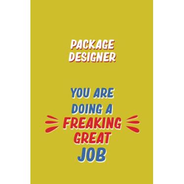 Imagem de Package designer You Are Doing A Freaking Great Job: 6x9 Career Motivational Notebook 120 Pages For Employees