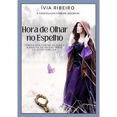 Imagem de Clube de Autores, Livro Hora de Olhar no Espelho - Terapia dos Contos de Fa...