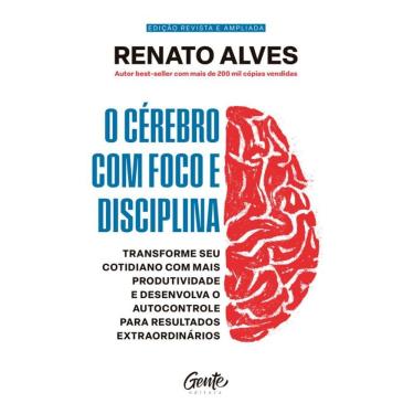 Imagem de O cérebro com foco e disciplina: Transforme seu cotidiano com mais produtividade e desenvolva o autocontrole para resultados extraordinários