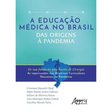 Imagem de A Educação Médica No Brasil - Das Origens À Pandemia
