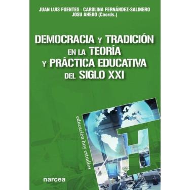 Imagem de Democracia y tradición en la teoría y práctica educativa del siglo XXI - Espanhol