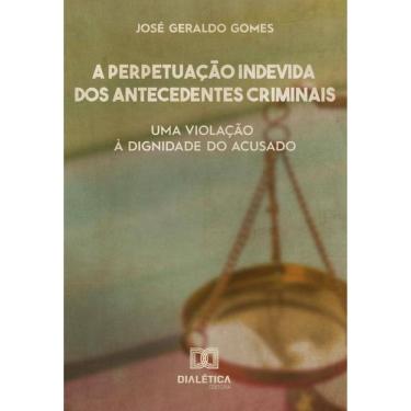 Imagem de A perpetuação indevida dos antecedentes criminais - Português