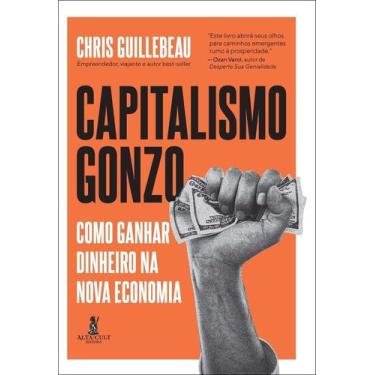 Imagem de Capitalismo Gonzo - Como Ganhar Dinheiro Na Nova Economia - ALTA CULT,