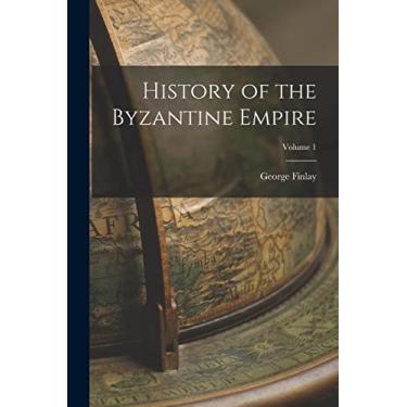 Imagem de History of the Byzantine Empire; Volume 1
