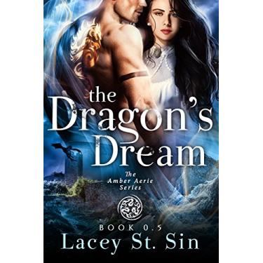 Imagem de The Dragon's Dream: Book 0.5 in the Amber Aerie Series (English Edition)