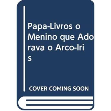 Imagem de Papa-Livros o Menino que Adorava o Arco-Íris