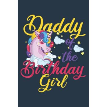 Imagem de Daddy Of The Birthday Girl Father s Birthday: Study Notebook, 6 x 9 inches, 120 pages