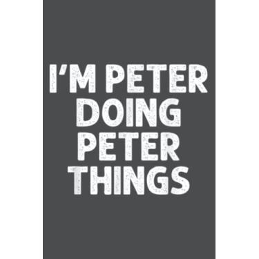 Imagem de PETER Doing Name Things Funny Personalized Joke Men: Study Notebook, 6 x 9 inches, 120 pages