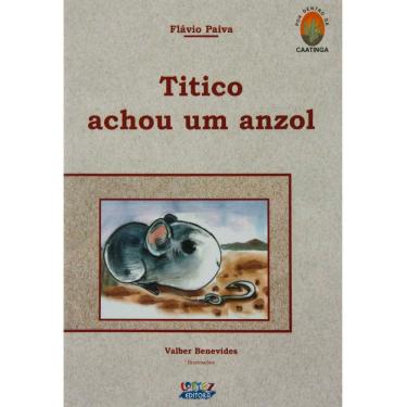 Imagem de Livro - Por Dentro da Caatinga - Titico Achou um Anzol - Flávio Paiva
