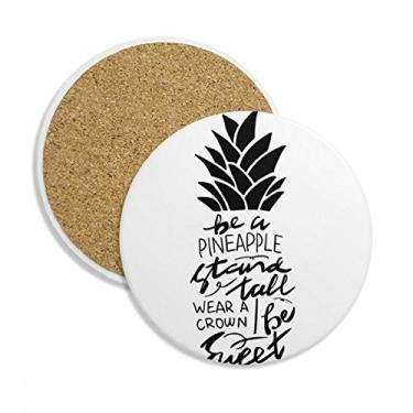 Imagem de Be a Pineapple Stand Tall Caneca porta-copos com citação doce pedra absorvente de proteção de mesa